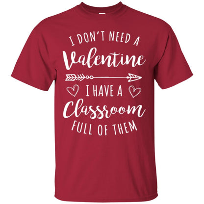 Teacher Valentine_s Day T-shirt I Don_t Need A Valentine Cardinal