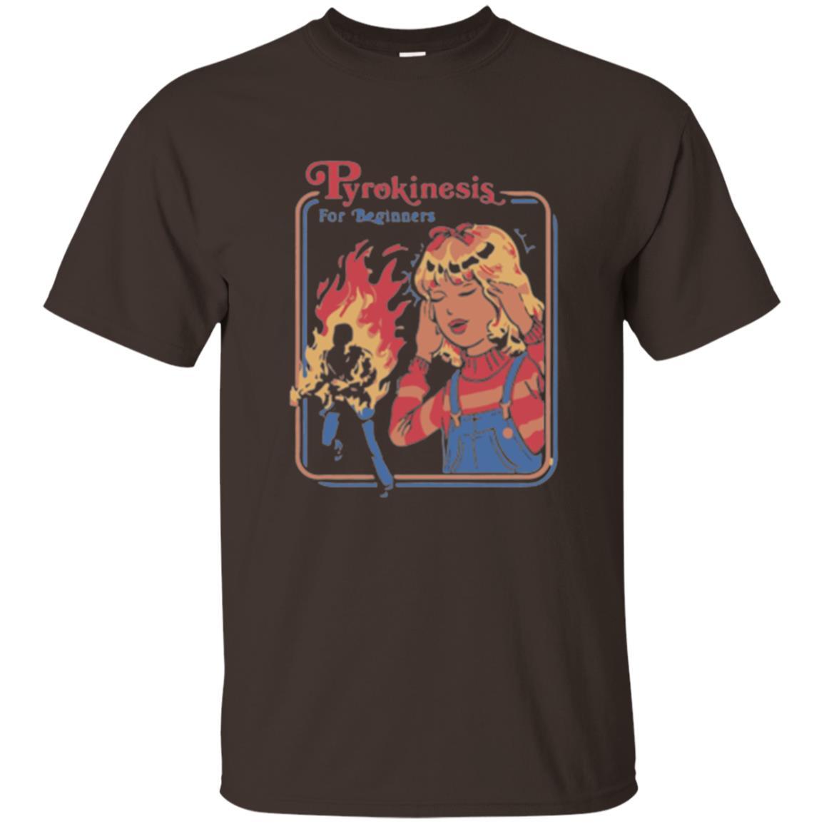 Sarcastic T-shirt Pyrokinesis For Beginners Dark Chocolate