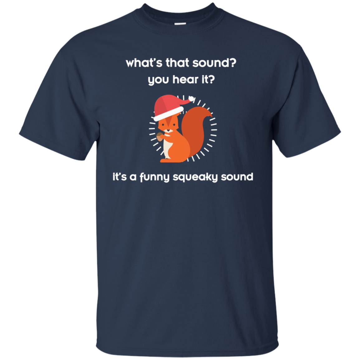 Squirrel T-shirt What's That Sound You Hear It Navy