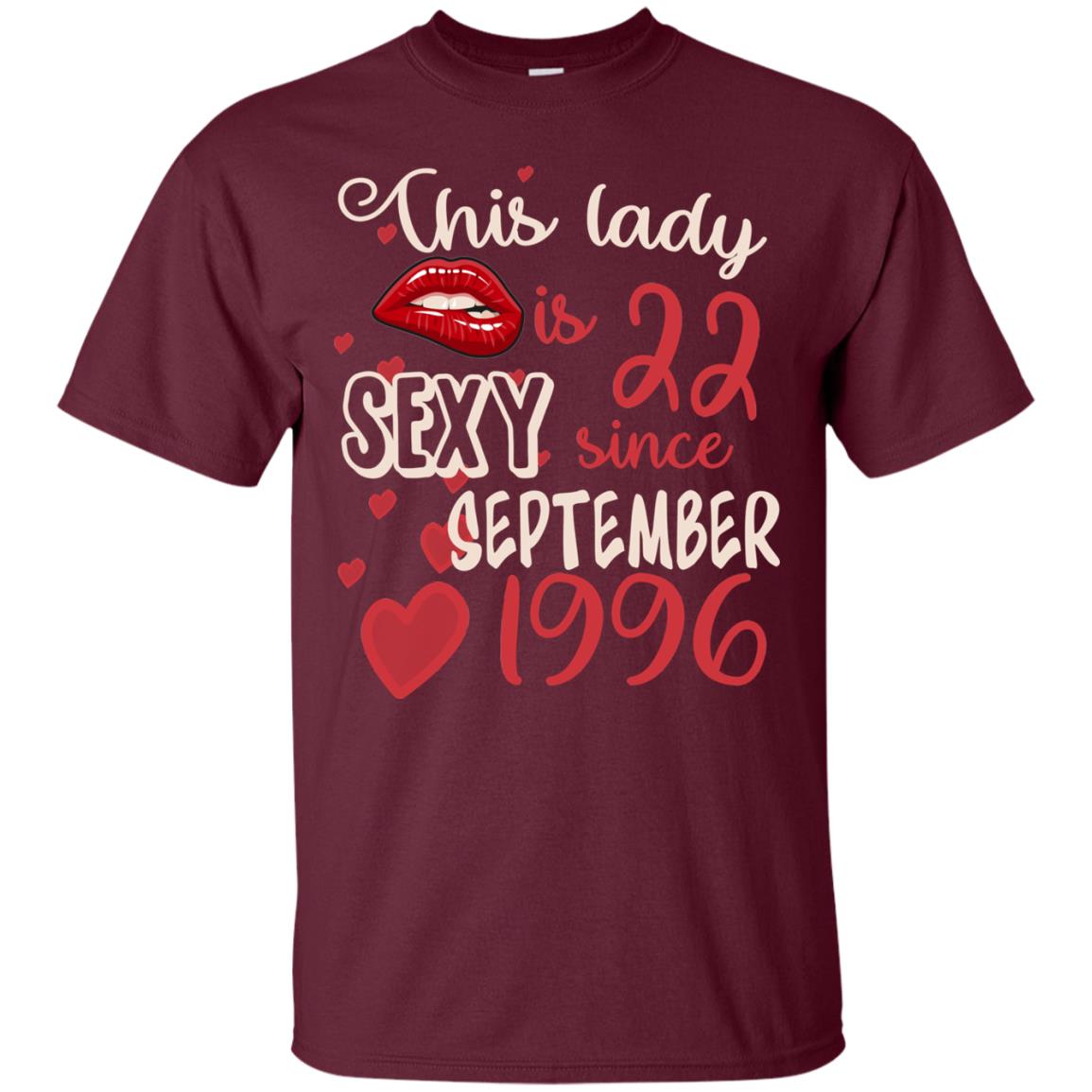 This Lady Is 22 Sexy Since September 1996 22nd Birthday Shirt For September Womens Maroon