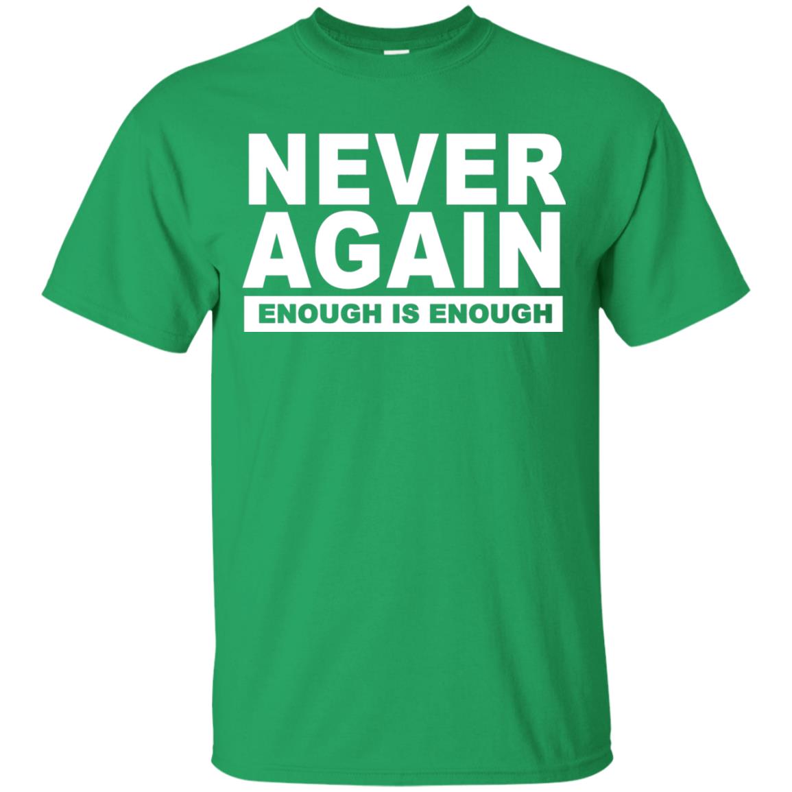 Never Again Enough Protest March 2018 Shirt Irish Green