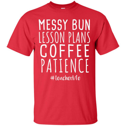Teacher T-shirt Messy Bun Lesson Plans Coffee Patience Red