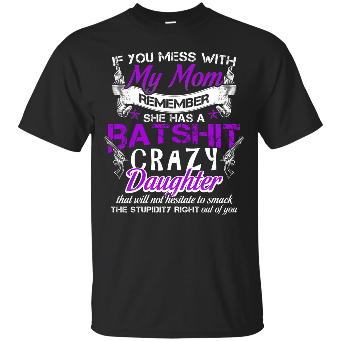 If You Mess With My Mom Daughter Shirt Black