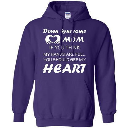 Down Syndrome Mom If You Think My Hands Are Full Down Syndrome Gift Shirt For Mom Purple