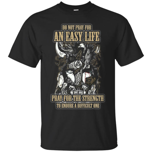 Do Not Pray For An Easy Life T-shirt Black