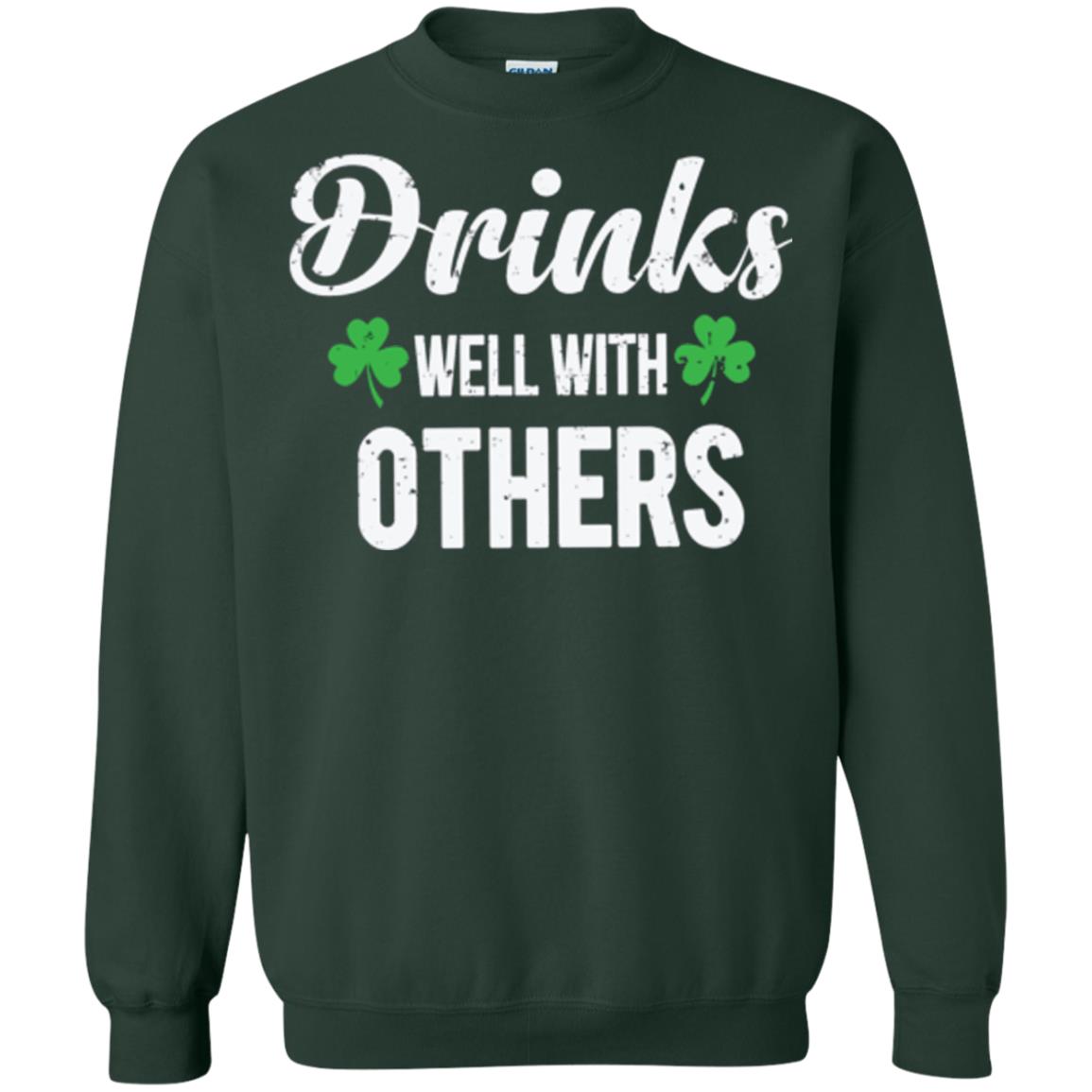 Drinks Well With Others St. Patrick_s Day T-shirt Forest Green