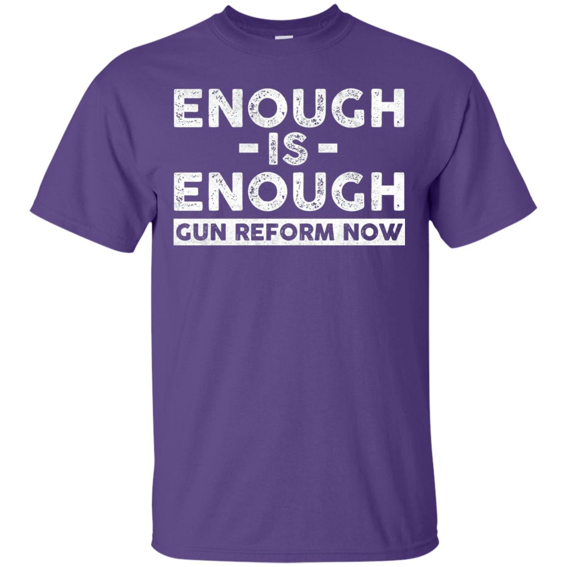 Enough Is Enough Gun Reform Now Gun Control T-shirt Purple