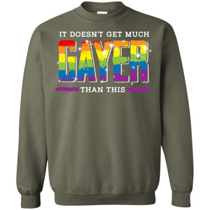 It Doesnt Get Much Gayer Than This T-shirt