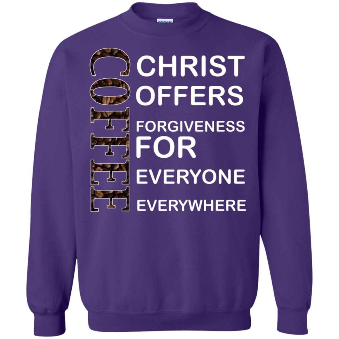 Christ Offers Forgiveness For Everyone Everywhere Coffee Gift Shirt Purple