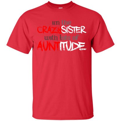 Im The Crazysister With Lots Of Auntitude Red