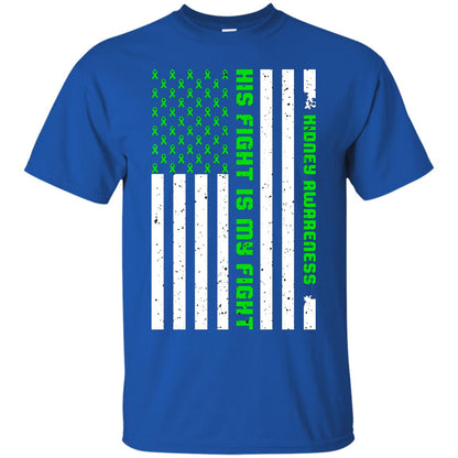 Kidney Awareness His Fight Is My Fight Kelly Green Ribbon Stars Flag Of Usa Shirt Royal