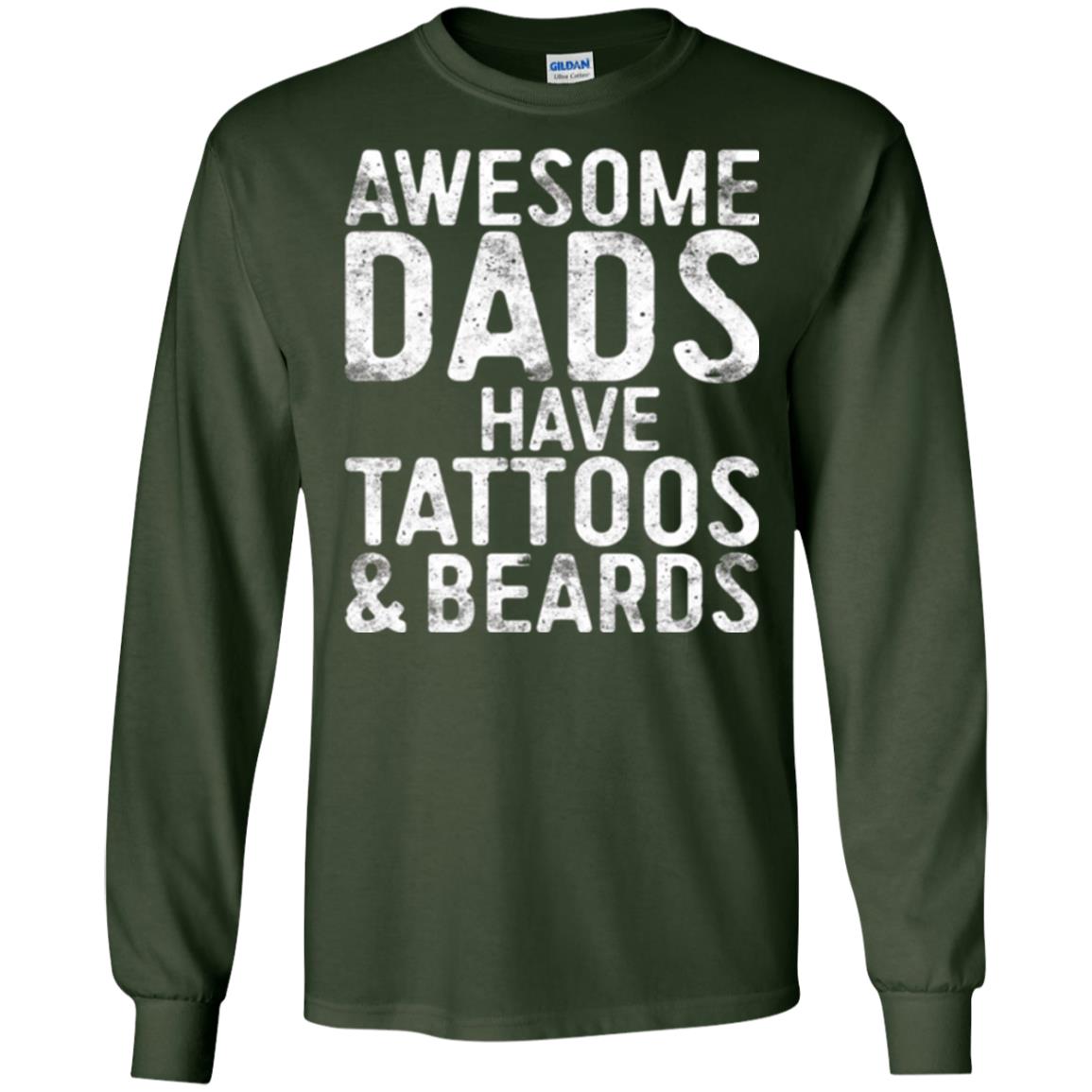 Daddy T-shirt Awesome Dads Have Tattoos And Beards Forest Green