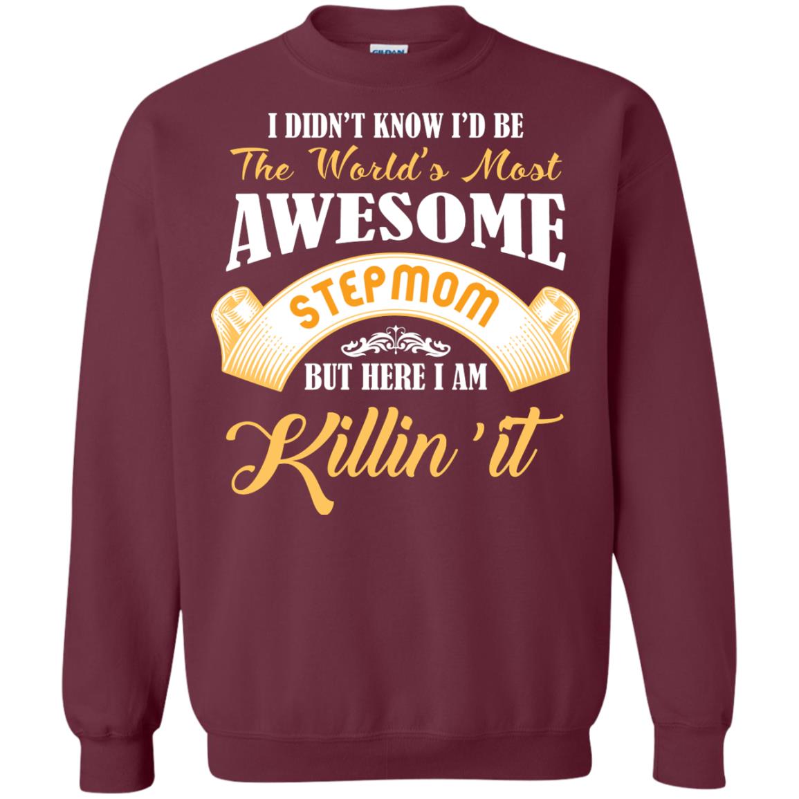 Awesome Stepmom But Here I Am Killin’ It Cool Gift Shirt For Stepmom Maroon