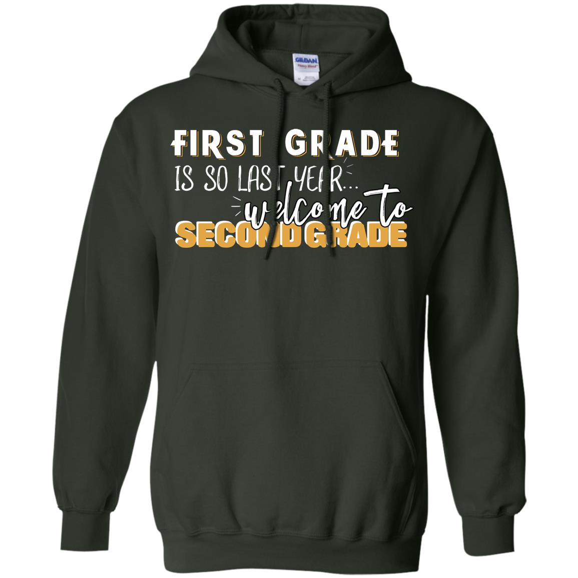 First Grade Is So Last Year Welcome To Second Grade Back To School 2019 Shirt Forest Green