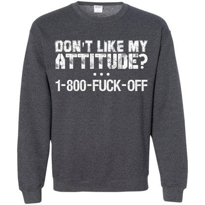 Don_t Like My Attitude 1-800-fuck-off T-shirt Dark Heather