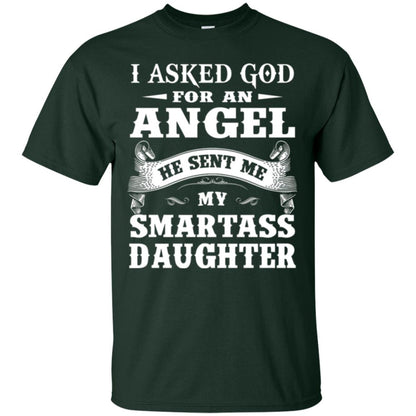 Daddy T-shirt I Asked God For An Angel Forest Green