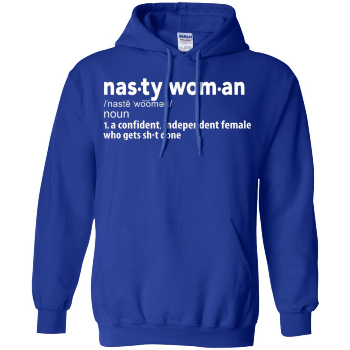 Nasty Woman Definition T-shirt Confident Independent Female Royal