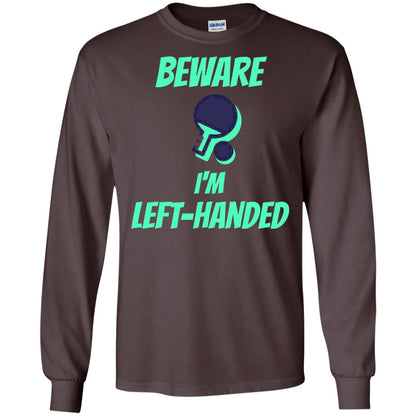 Table Tennis T-shirt Beware Im Left Handed Players Dark Chocolate