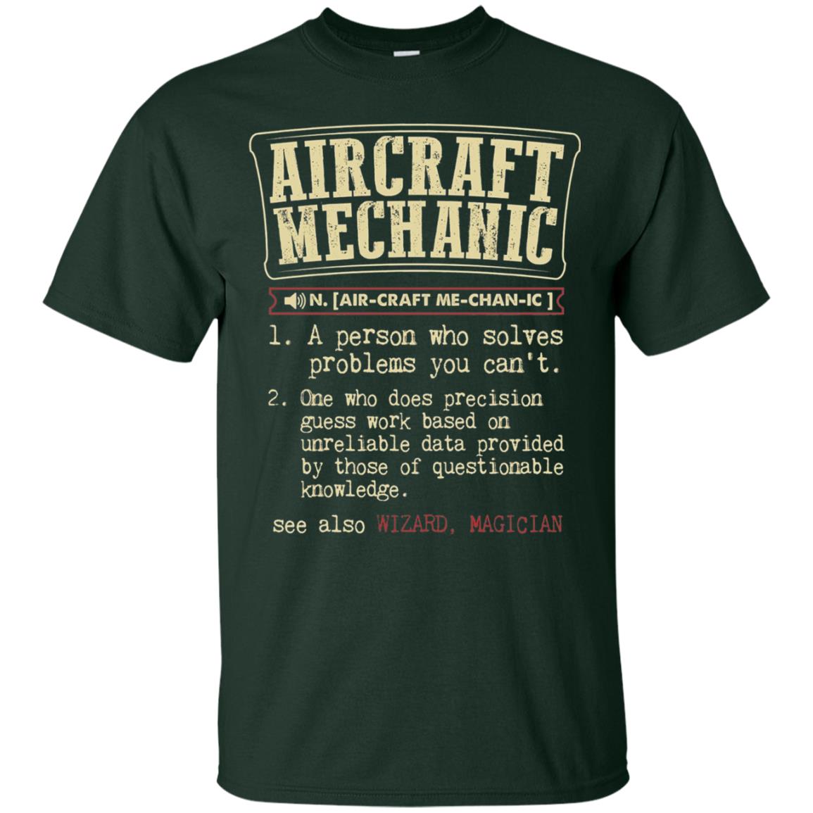 Aircraft Mechanic A Person Who Solves Problem You Cant One Who Does Precision Guess Work Based On Unreliable Data Provided By Those Of Questionable Knowledge Forest