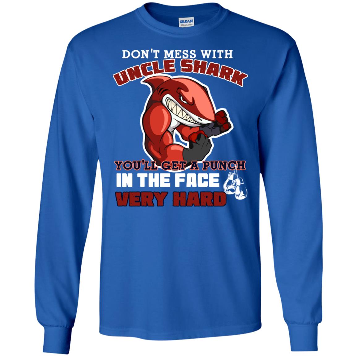 Don't Mess With Uncle Shark You'll Get A Punch In The Face Very Hard Family Shark Shirt Royal