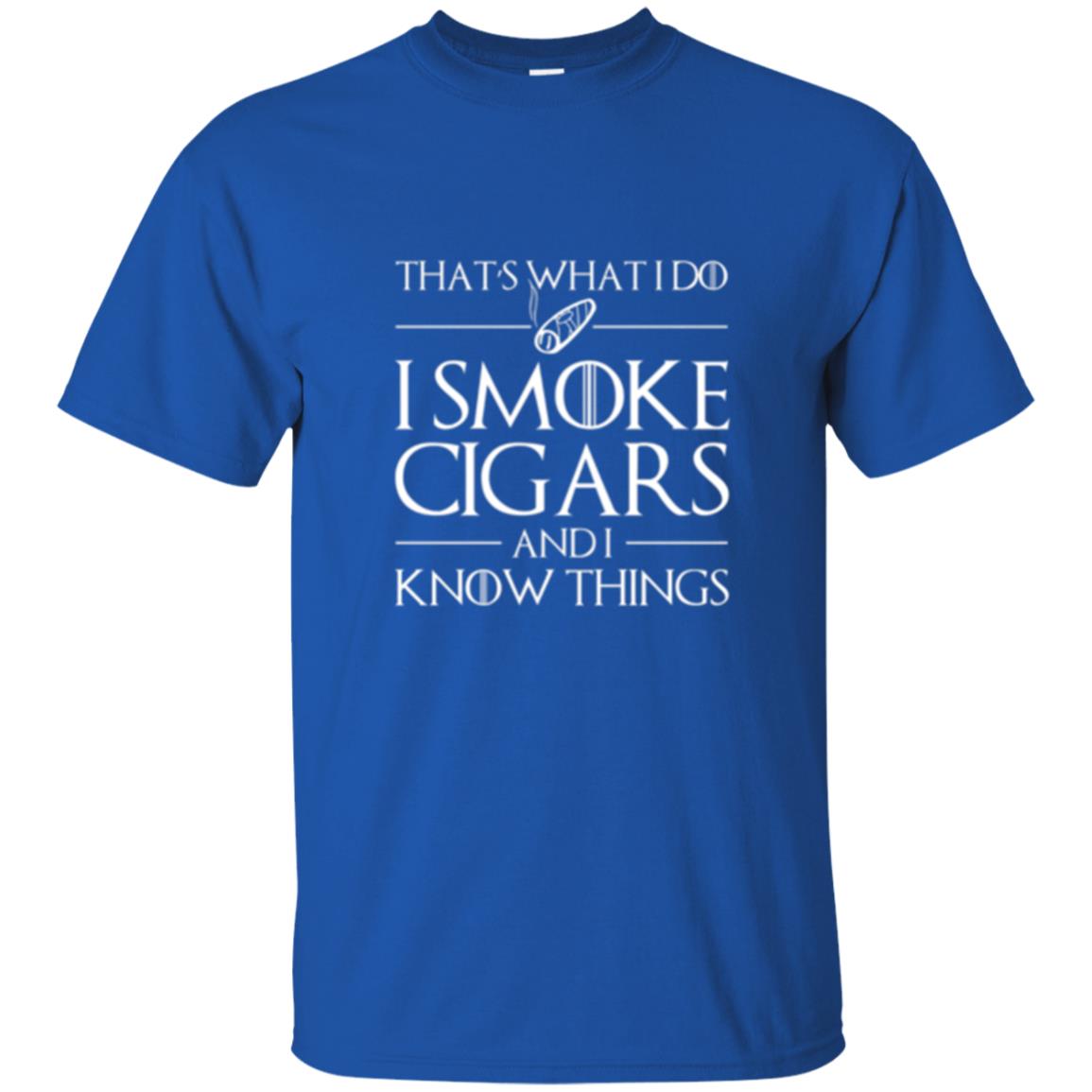 I Smoke Cigars And I Know Things T-shirt Royal