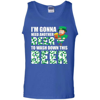 I_m Gonna Need Another Beer To Wash Down This Beer Patrick_s Day T-shirt Royal