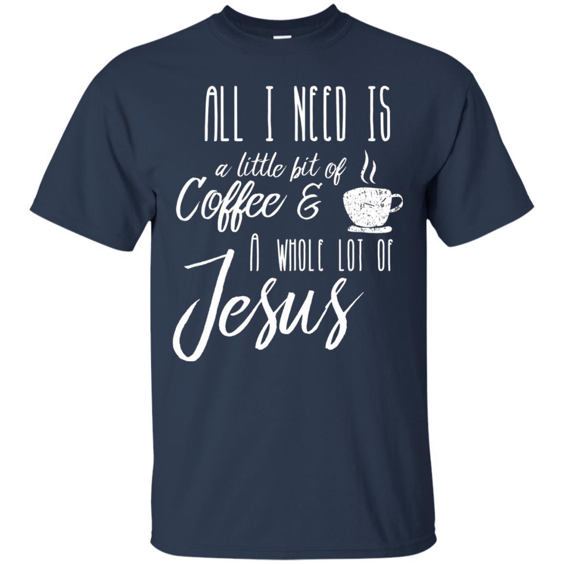 Christian T-shirt All I Need Is A Little Bit Of Coffee Navy