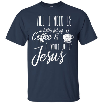 Christian T-shirt All I Need Is A Little Bit Of Coffee Navy