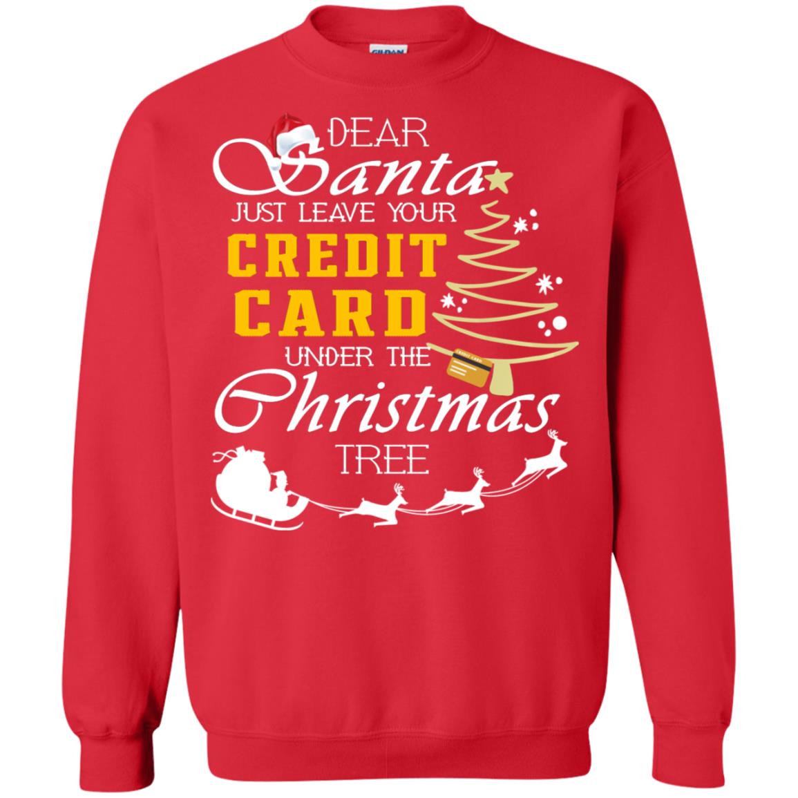 Dear Santa Just Leave Tour Credit Card Under The Christmas Tree X-mas Gift Shirt Red