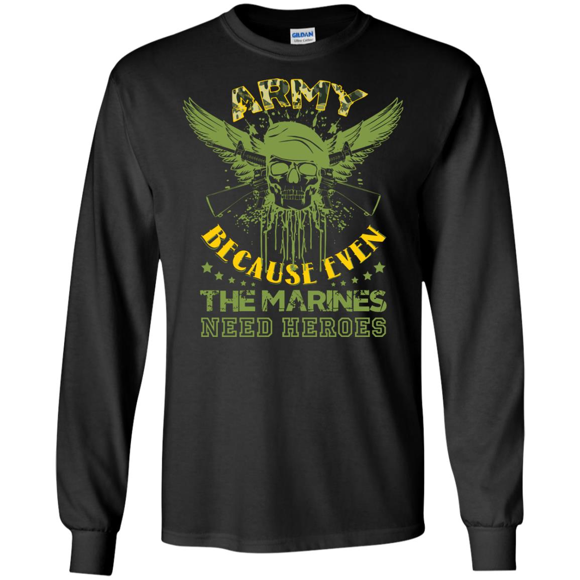 Army Because Even The Marines Need Heroes Black