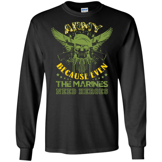 Army Because Even The Marines Need Heroes Black
