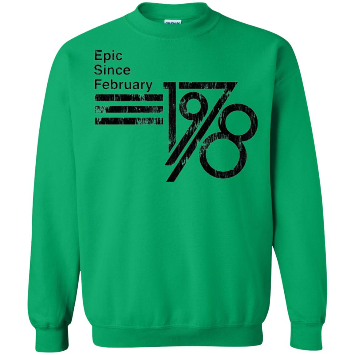 Epic Since February 1978 Birthday Gift T-shirt Irish Green
