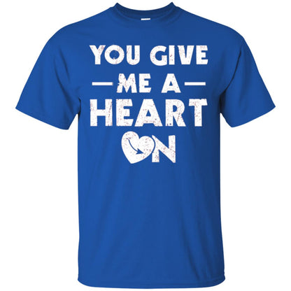 Funny Valentine_s Day Saying T-shirt You Give Me A Heart On Royal