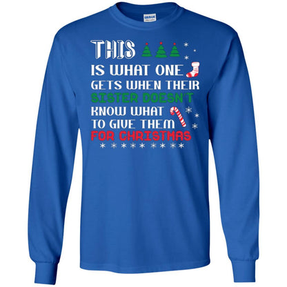 Christmas T-shirt This Is What One Gets When Their Sister Doesn’t Know What To Give Them For Christmas Royal