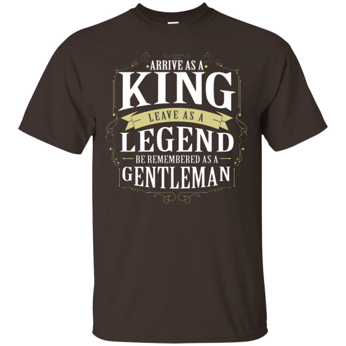 Arrive As A King Leave As A Legend Be Remembered As A Gentleman Dark Chocolate