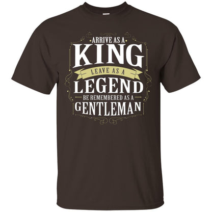 Arrive As A King Leave As A Legend Be Remembered As A Gentleman Dark Chocolate