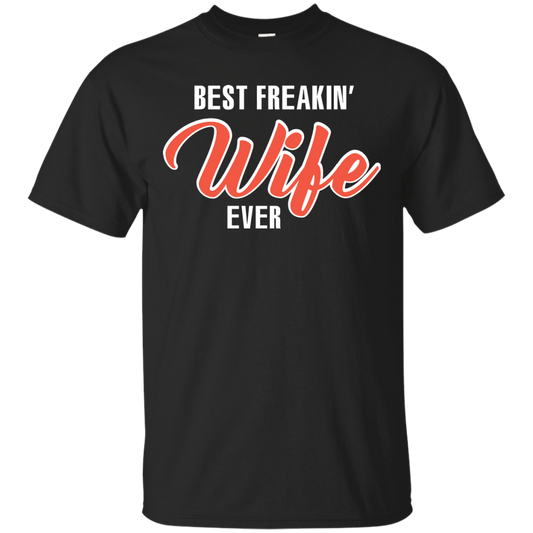 Wife T-shirt Best Freakin' Wife Ever T-shirt Black