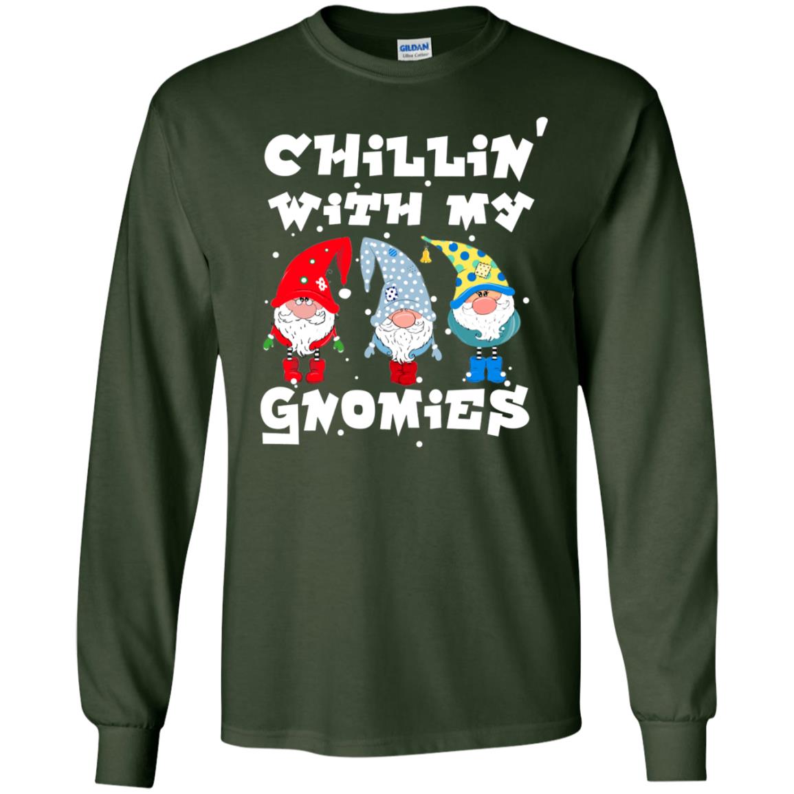 Chillin' With My Gnomies X-mas Gift Shirt For Mens Womens Kids Forest Green