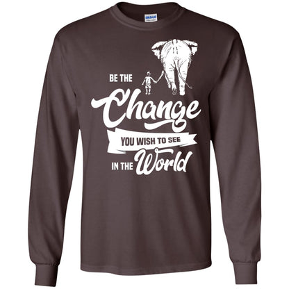 Be The Change You Wish To See In The World Shirt Dark Chocolate