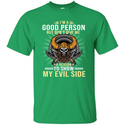 I'm A Good Person But Don't Give Me A Reason To Show My Evil Side Irish Green
