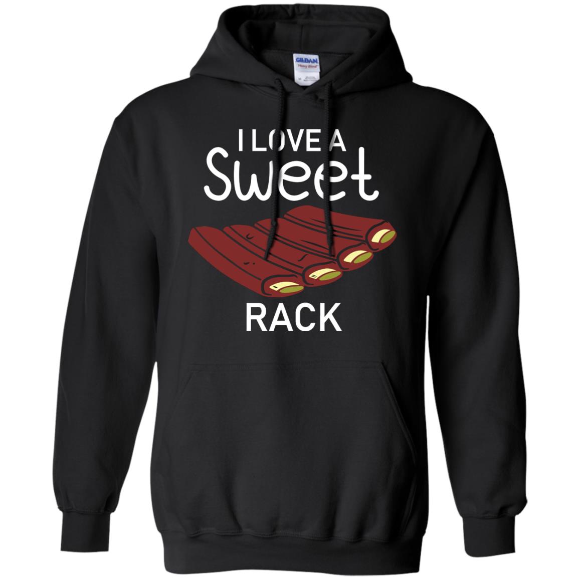 I Love A Sweet Rack Bbq Grill Summer ShirtG185 Gildan Pullover Hoodie 8 oz.