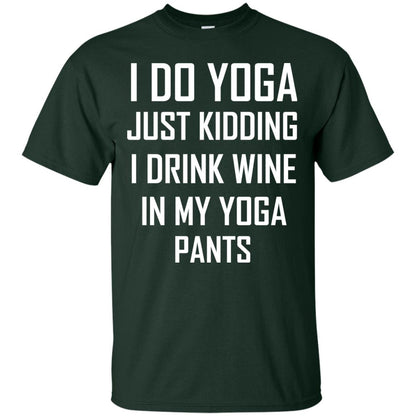 I Do Yoga Just Kidding I Drink Wine In My Yoga Pants Forest