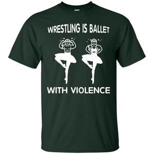 Wrestling Lover T-shirt Is Ballet With Violence