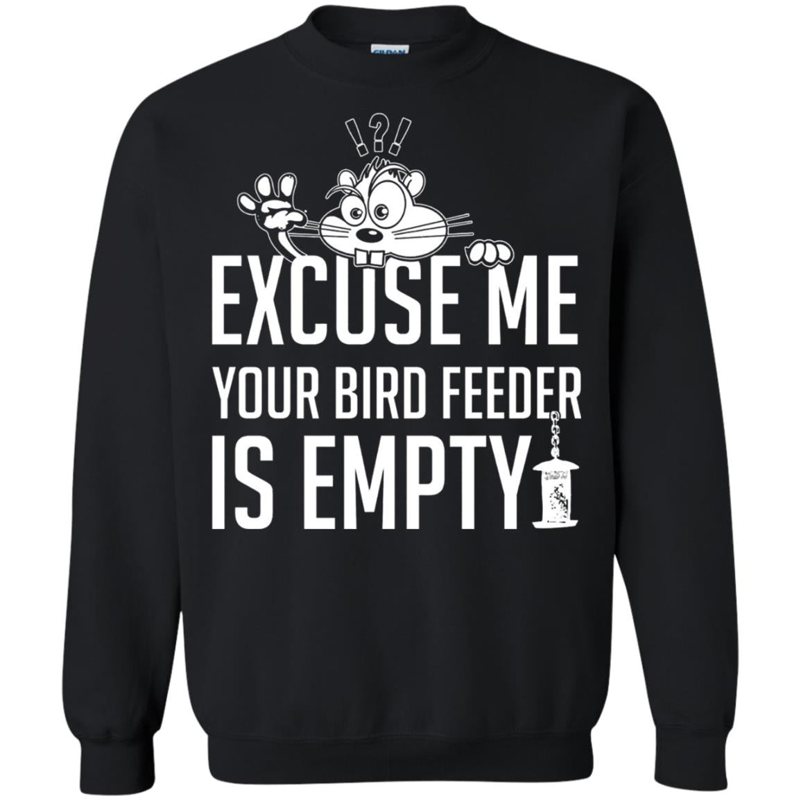 Excuse Me Your Bird Feeder Is Empty Shirt Black