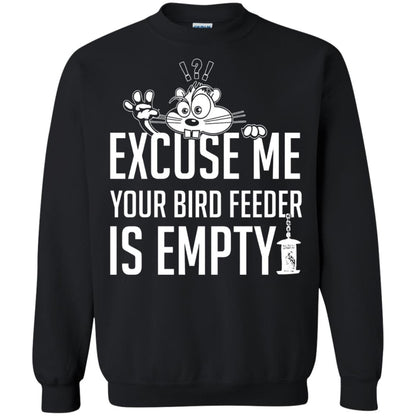 Excuse Me Your Bird Feeder Is Empty Shirt Black