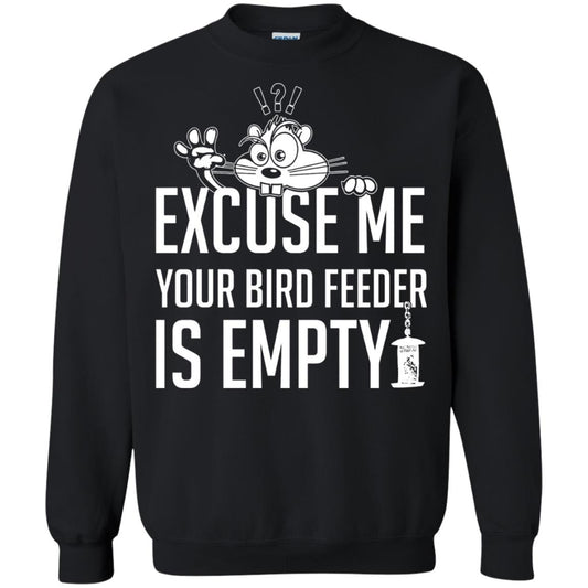 Excuse Me Your Bird Feeder Is Empty Shirt Black