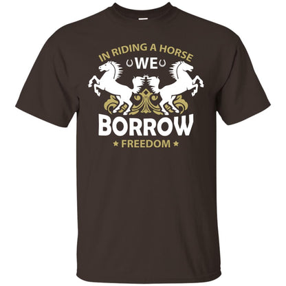 In Riding A Horse We Borrow Freedom Shirt Dark Chocolate