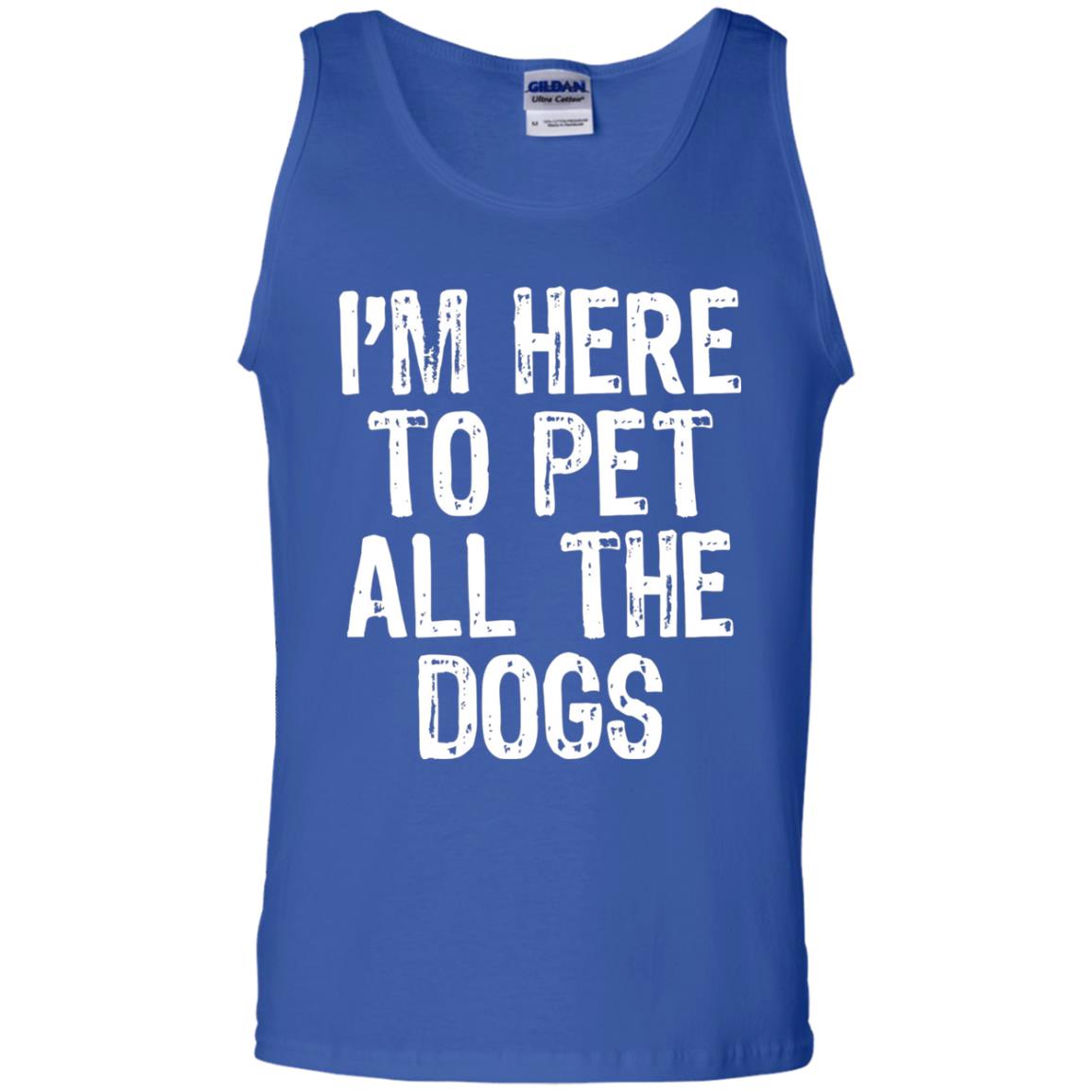 Dogs Lover T-shirt I_m Here To Pet All The Dogs Royal