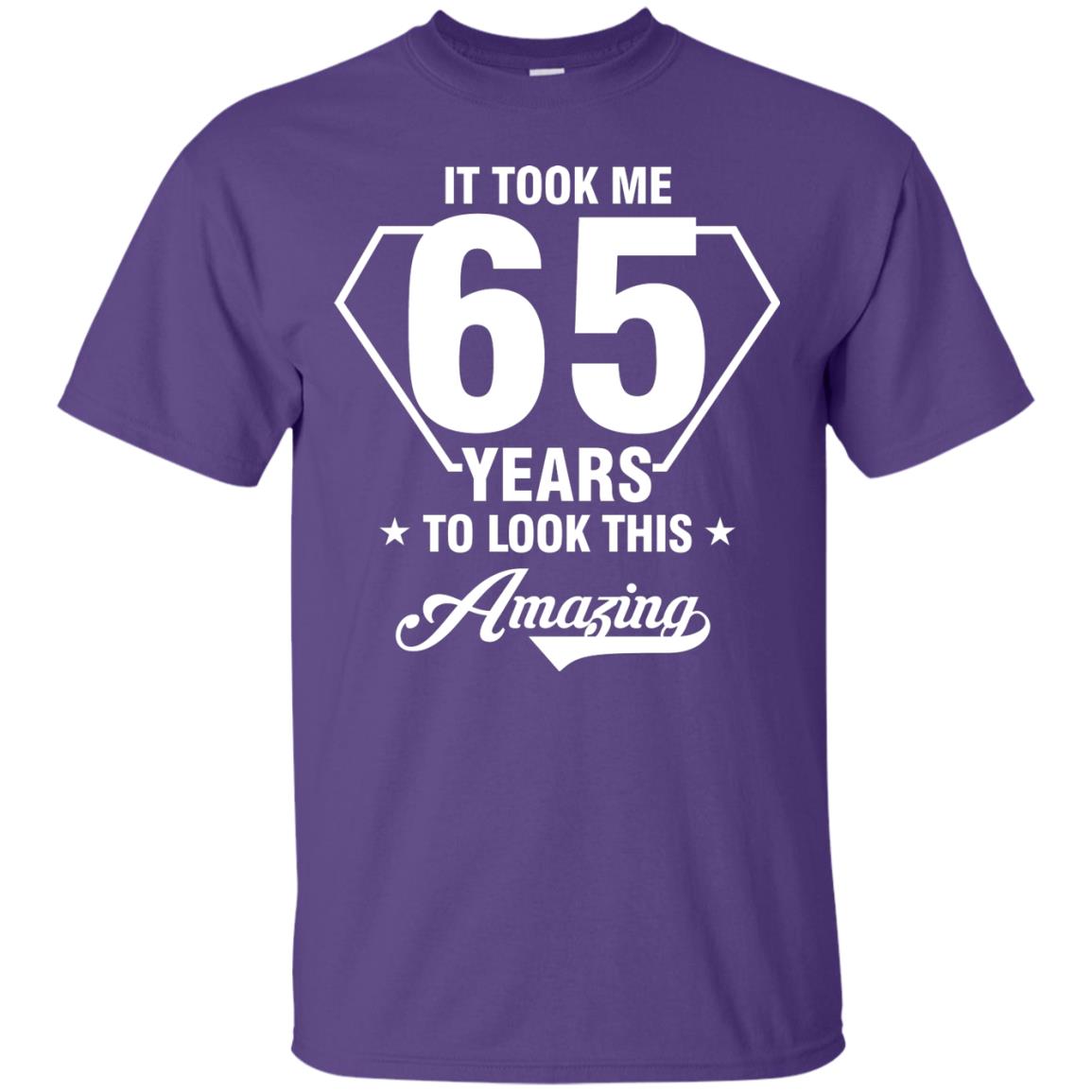 It Took Me 65 Years To Look This Amazing 65th Birthday Shirt Purple