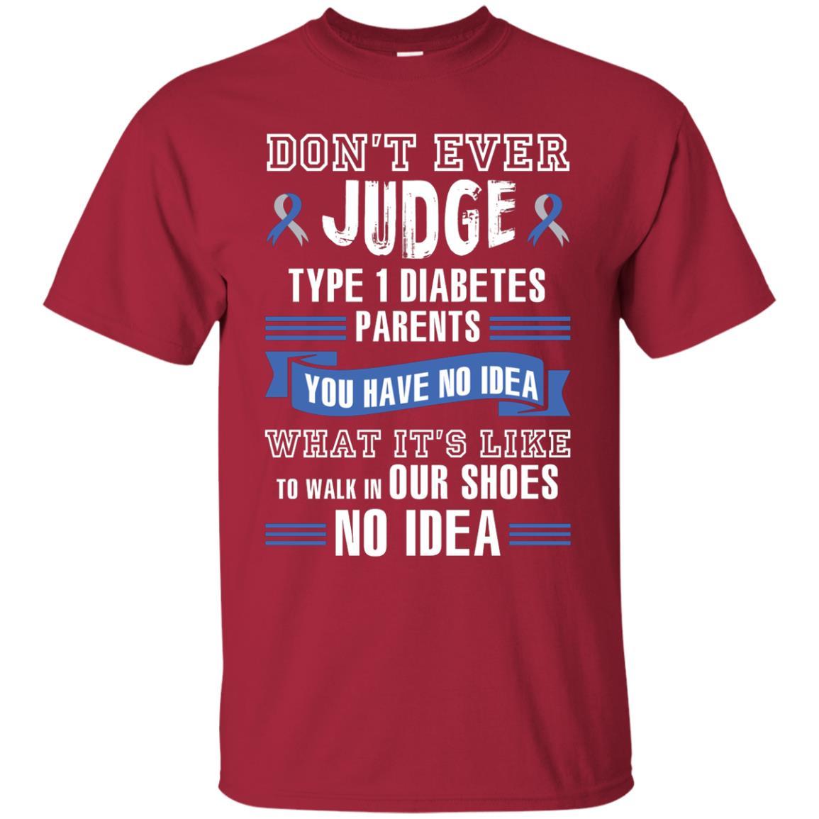 Diabetes T-shirt Don't Ever Judge Type 1 Diabetes Parents Cardinal